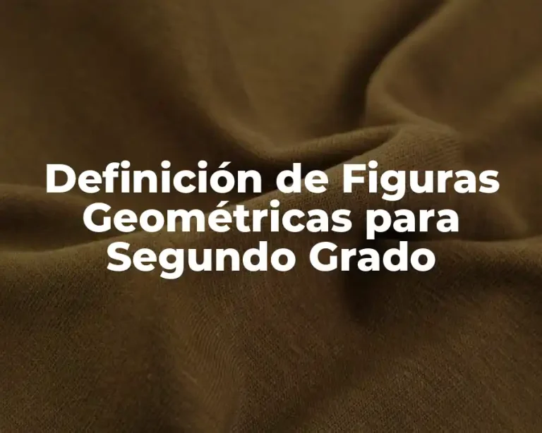 Definición de Figuras Geométricas para Segundo Grado
