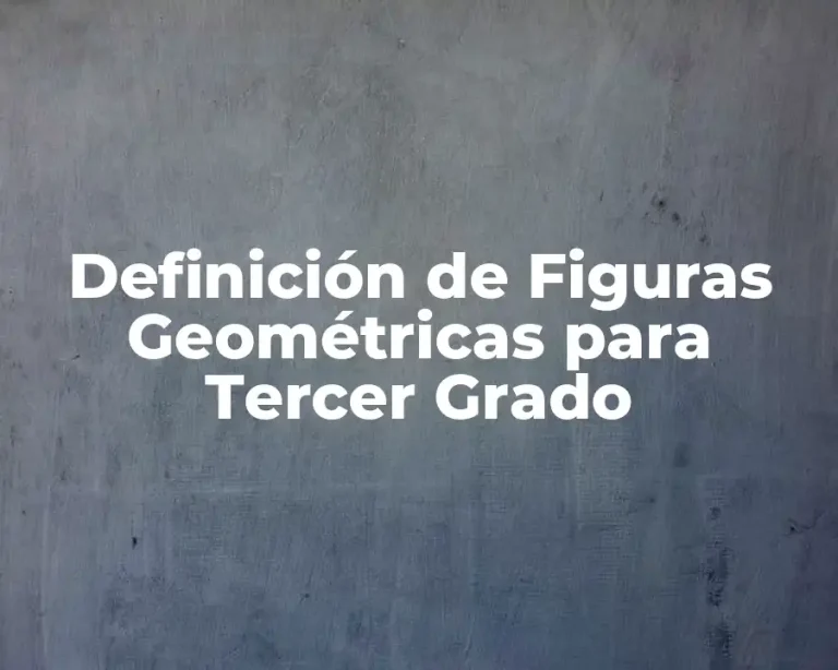 Definición de Figuras Geométricas para Tercer Grado