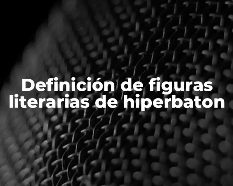 Definición de figuras literarias de hiperbaton