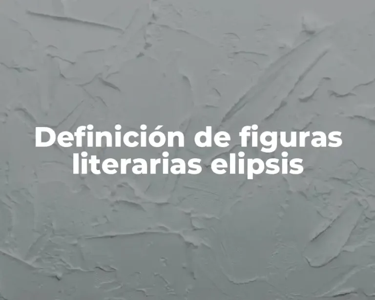 Definición de figuras literarias elipsis