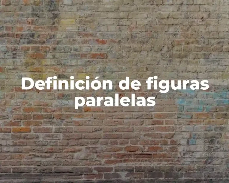 Definición de figuras paralelas