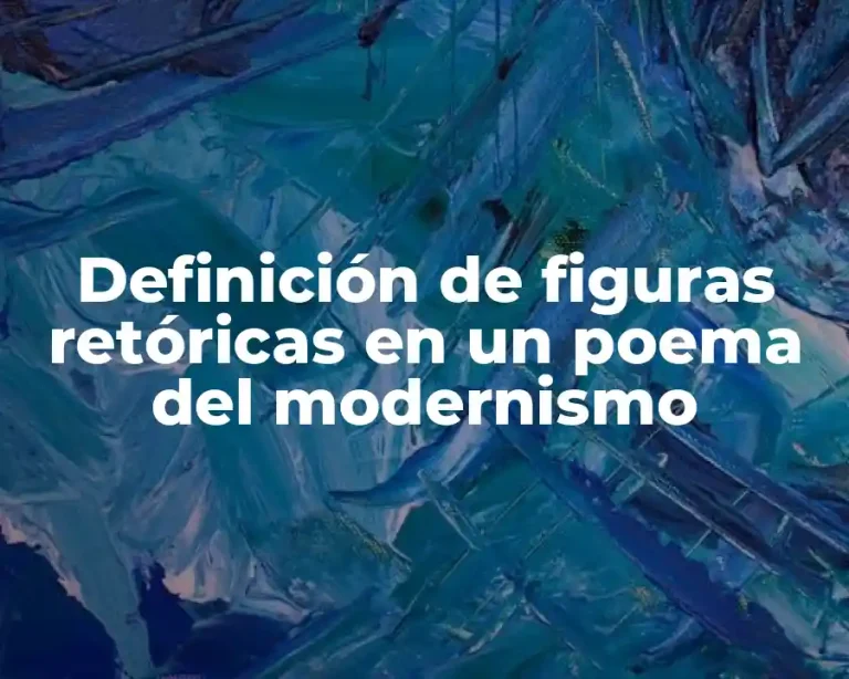 Definición de figuras retóricas en un poema del modernismo