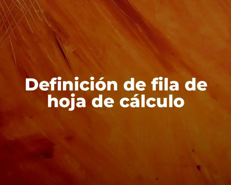 Definición de fila de hoja de cálculo