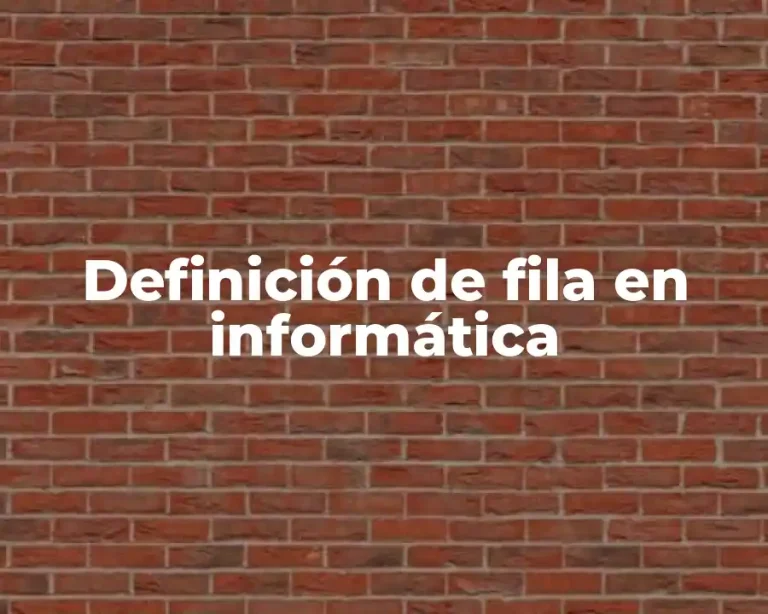 Definición de fila en informática