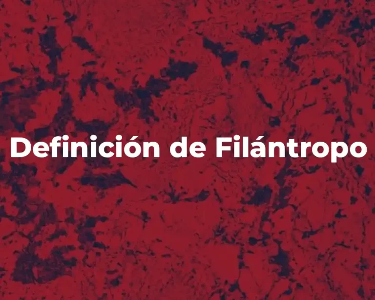 Definición de Filántropo