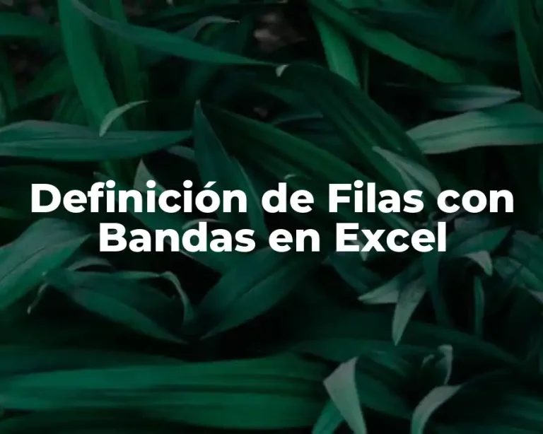 Definición de Filas con Bandas en Excel
