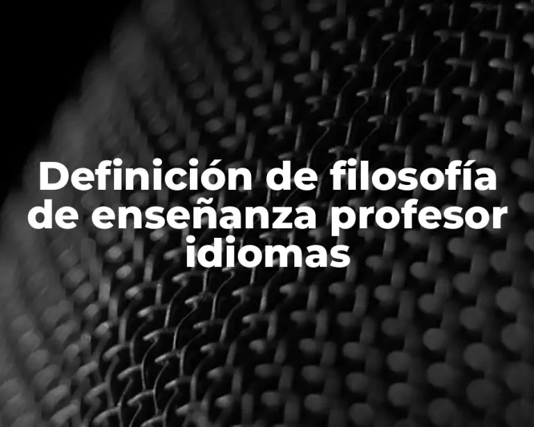 Definición de filosofía de enseñanza profesor idiomas