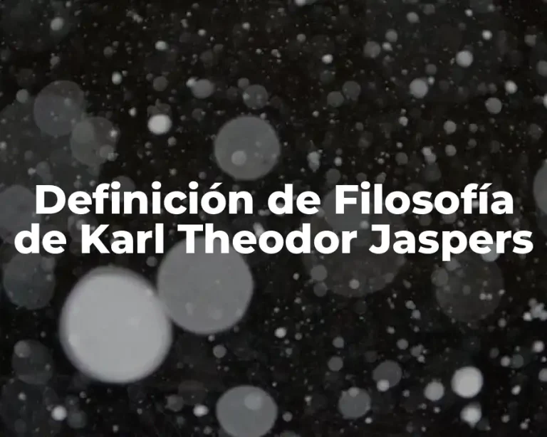 Definición de Filosofía de Karl Theodor Jaspers
