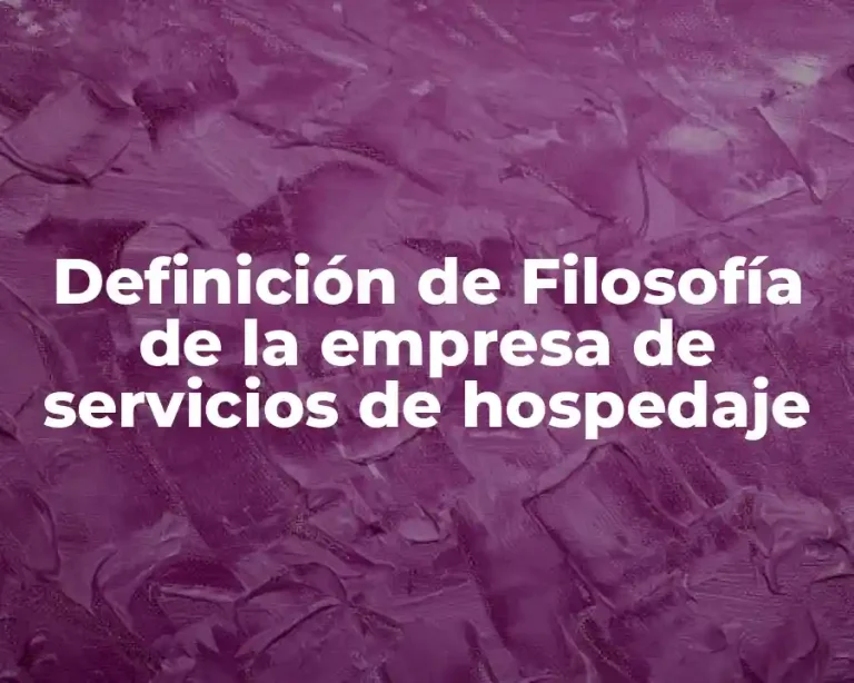 Definición de Filosofía de la empresa de servicios de hospedaje