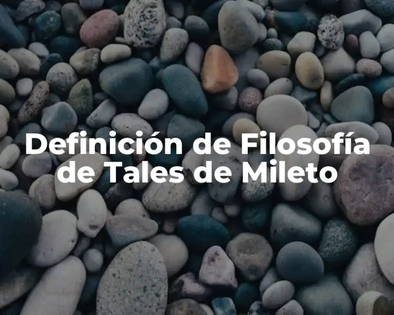 Definición de Filosofía de Tales de Mileto