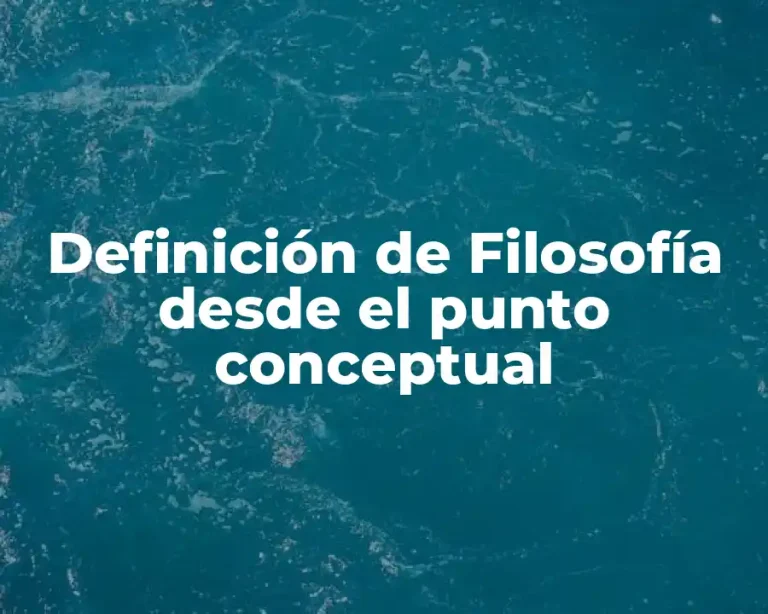 Definición de Filosofía desde el punto conceptual