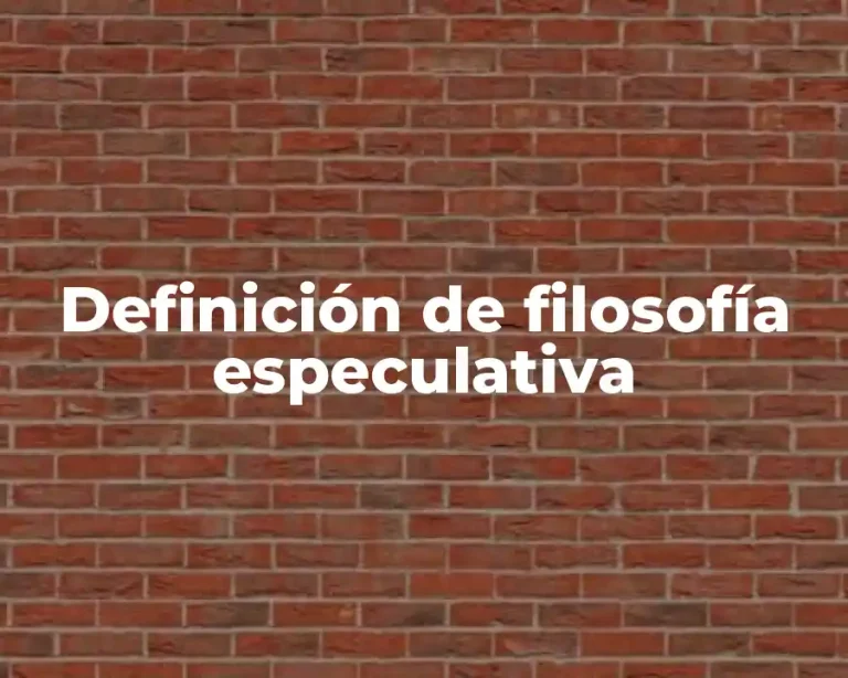 Definición de filosofía especulativa