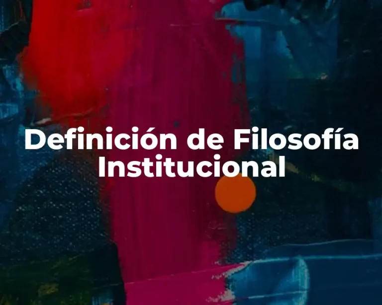 Definición de Filosofía Institucional