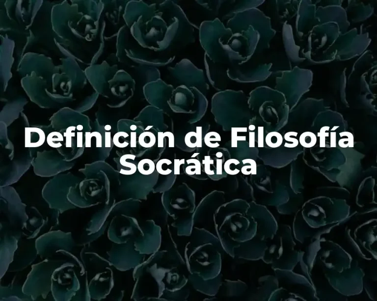 Definición de Filosofía Socrática