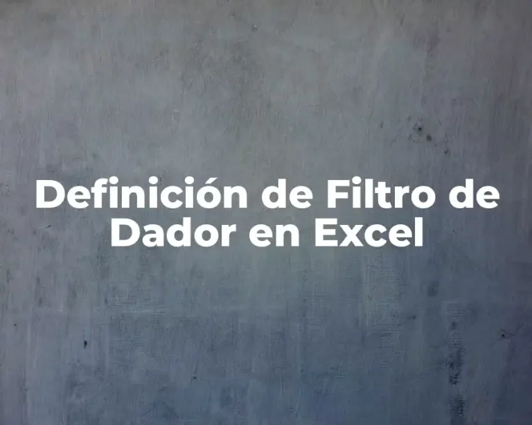 Definición de Filtro de Dador en Excel