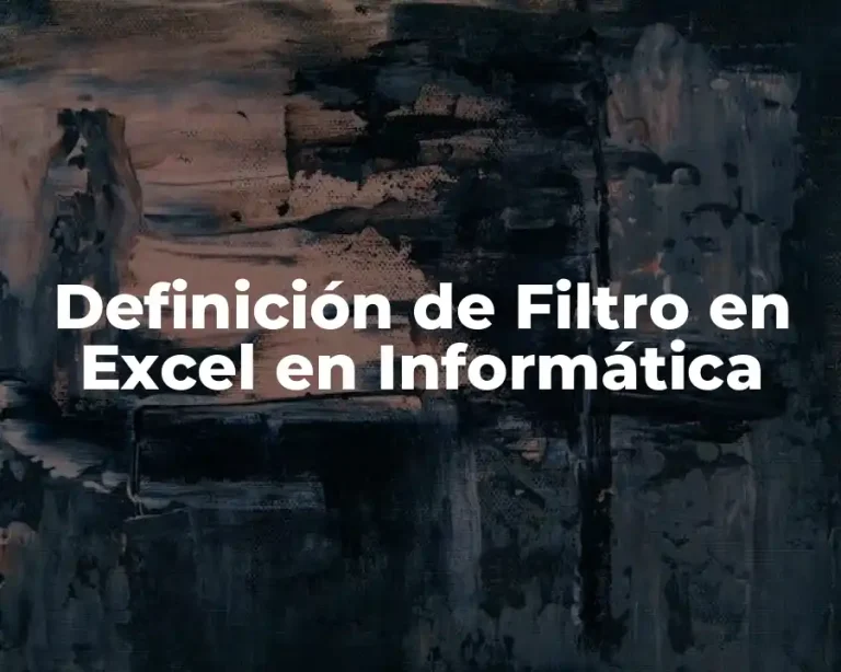Definición de Filtro en Excel en Informática