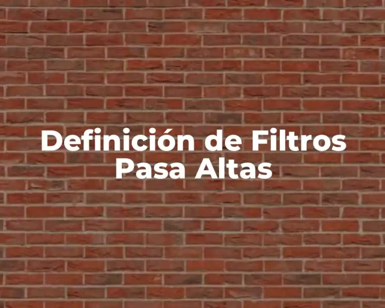 Definición de Filtros Pasa Altas