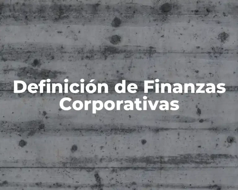 Definición de Finanzas Corporativas