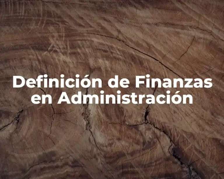 Definición de Finanzas en Administración