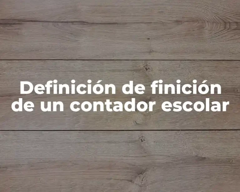 Definición de finición de un contador escolar