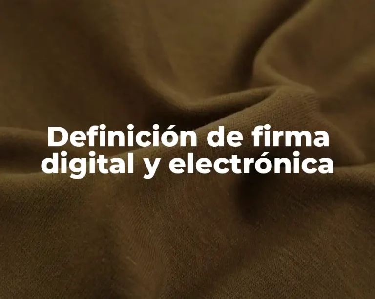 Definición de firma digital y electrónica