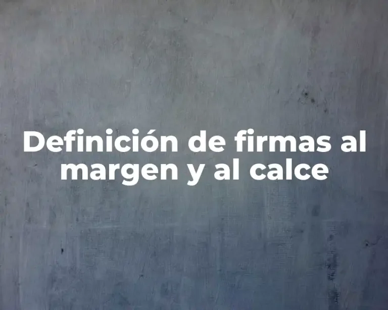 Definición de firmas al margen y al calce