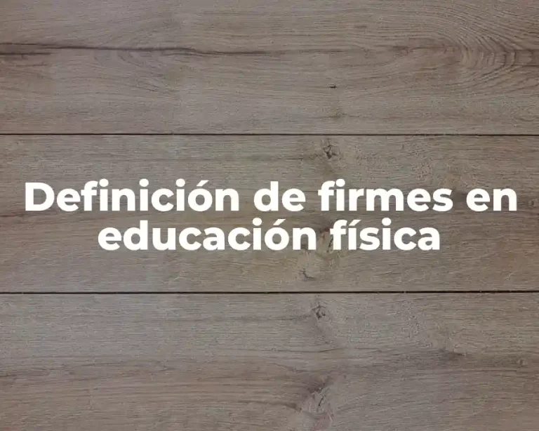 Definición de firmes en educación física