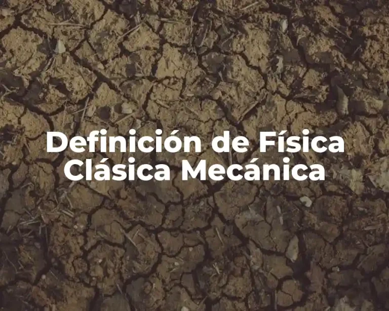 Definición de Física Clásica Mecánica