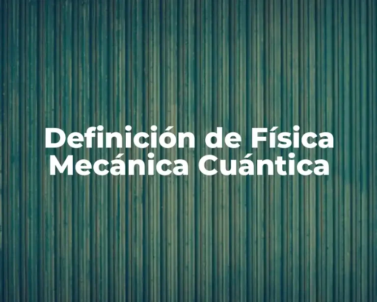 Definición de Física Mecánica Cuántica