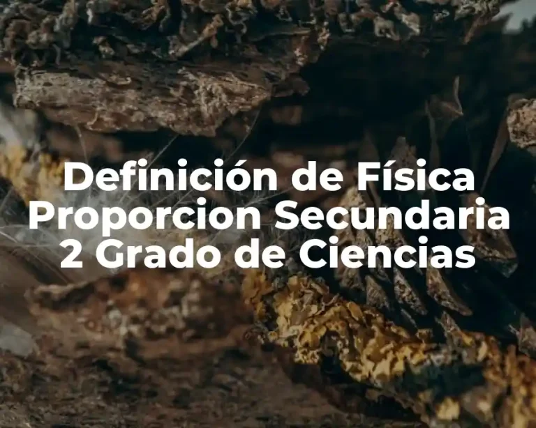Definición de Física Proporcion Secundaria 2 Grado de Ciencias
