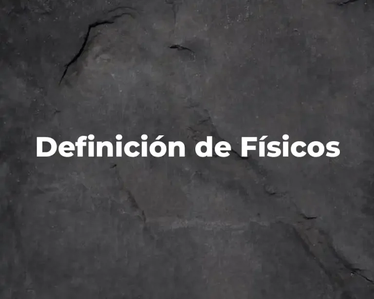 Definición de Físicos