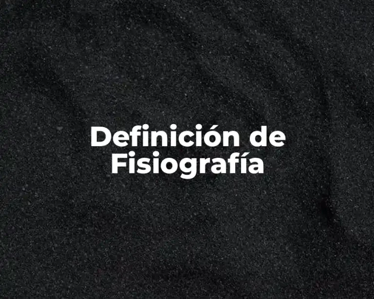 Definición de Fisiografía