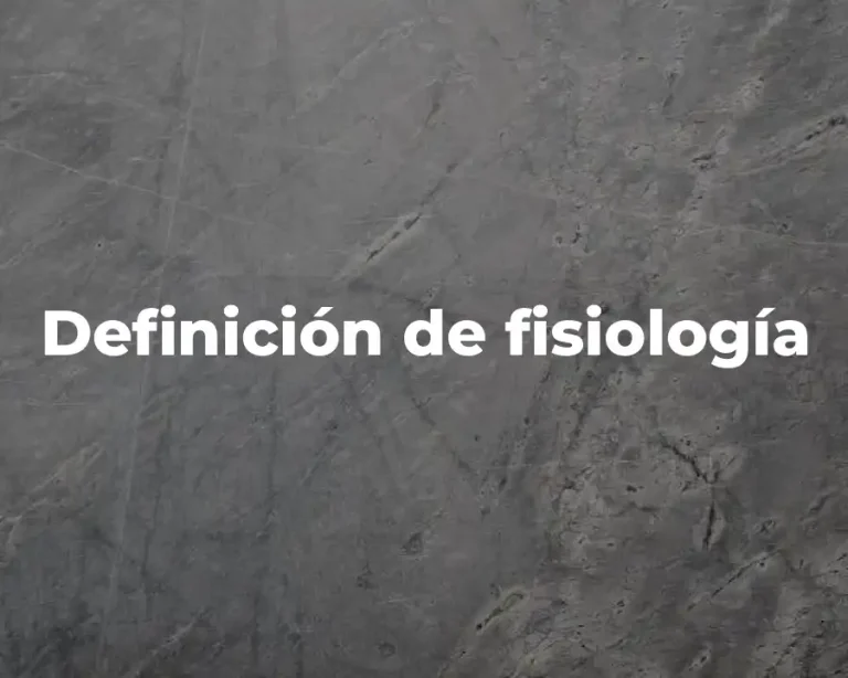 Definición de fisiología