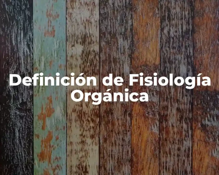 Definición de Fisiología Orgánica