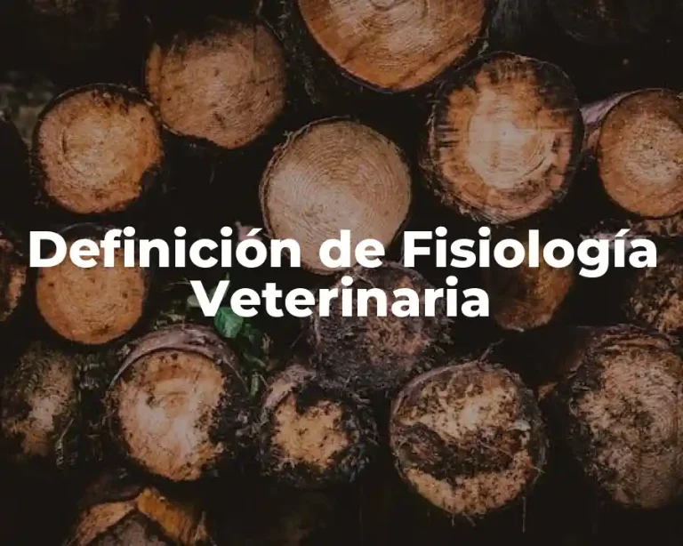 Definición de Fisiología Veterinaria