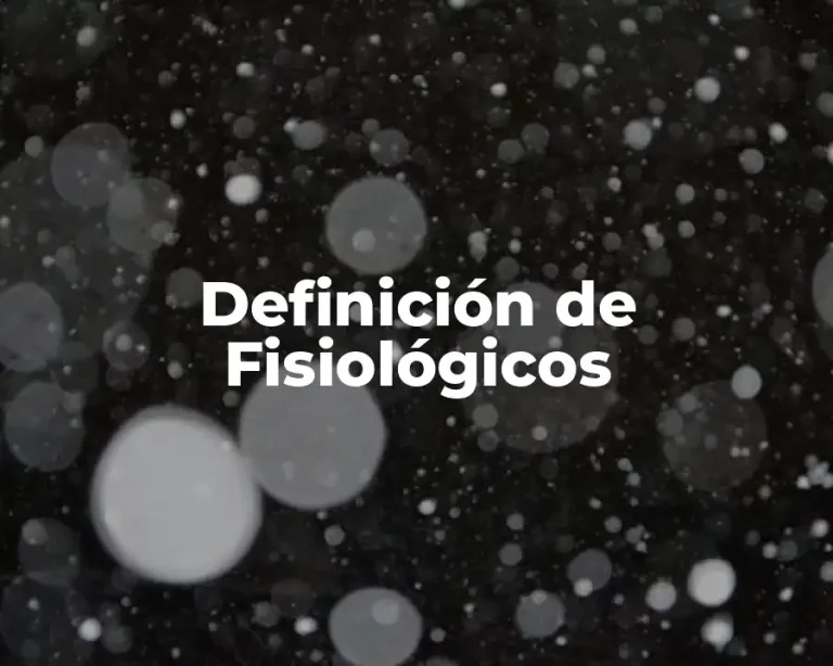 Definición de Fisiológicos