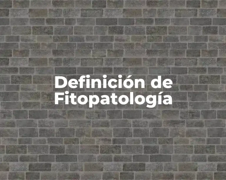 Definición de Fitopatología