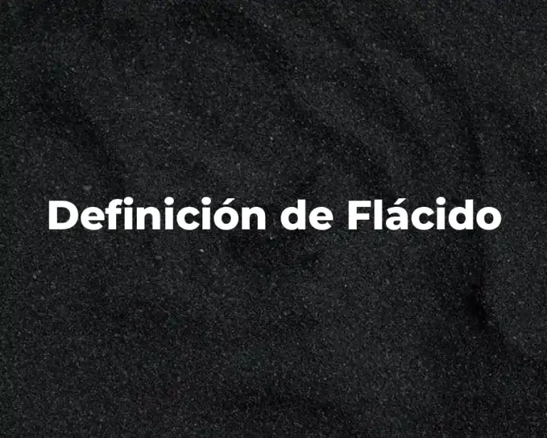 Definición de Flácido