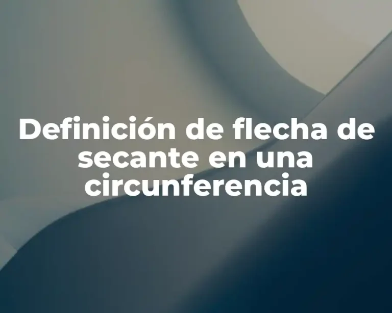 Definición de flecha de secante en una circunferencia
