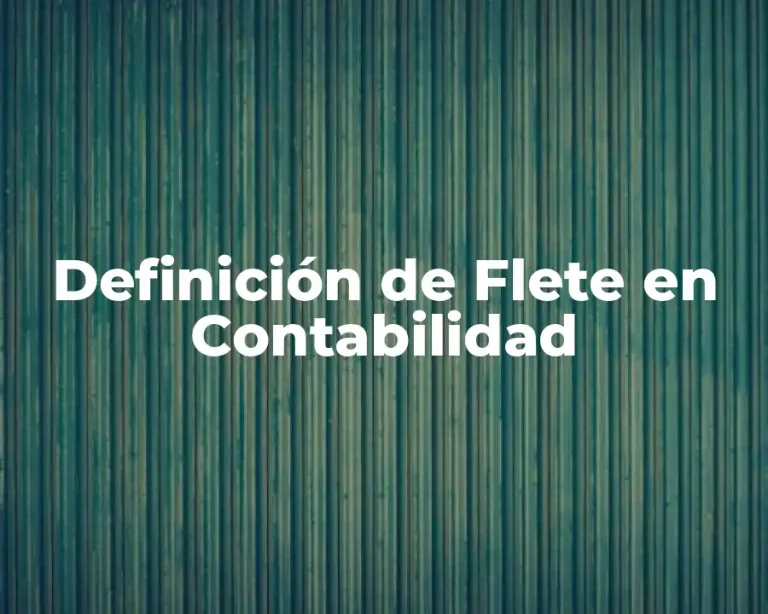 Definición de Flete en Contabilidad