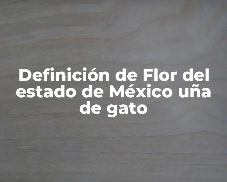 Definición de Flor del estado de México uña de gato