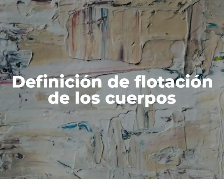 Definición de flotación de los cuerpos