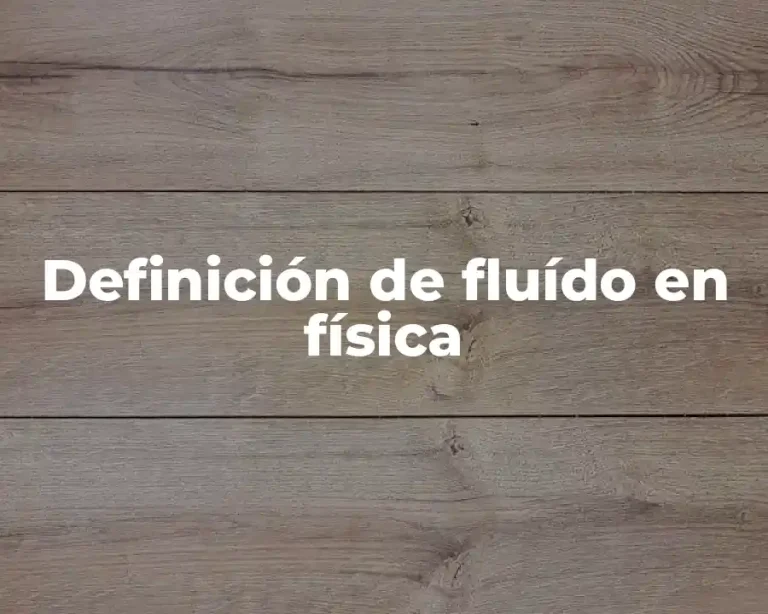 Definición de fluído en física