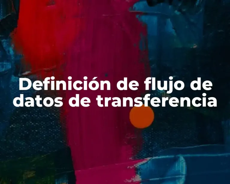 Definición de flujo de datos de transferencia