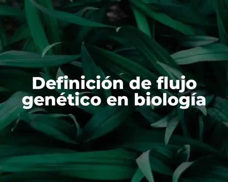 Definición de flujo genético en biología