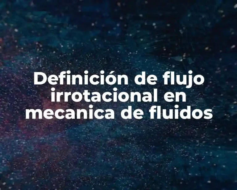 Definición de flujo irrotacional en mecanica de fluidos