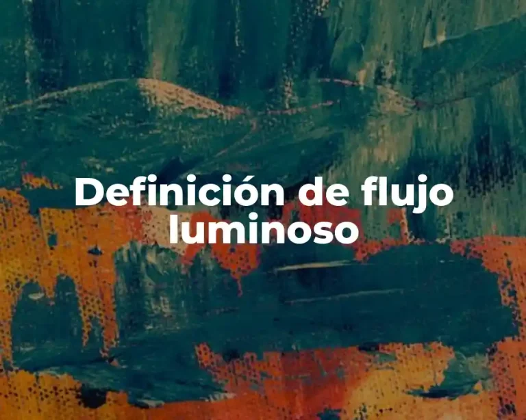 Definición de flujo luminoso