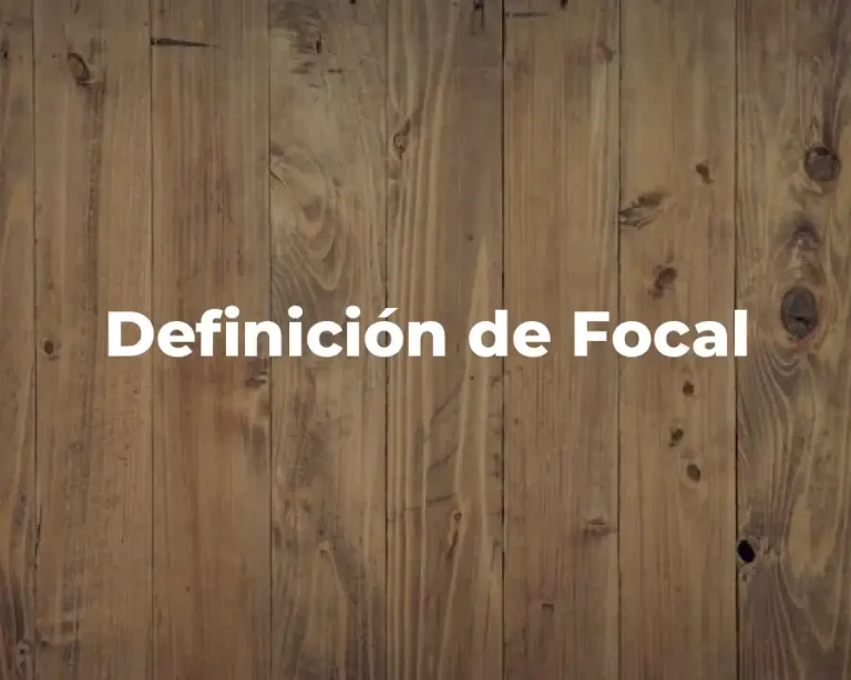 Definición de Focal