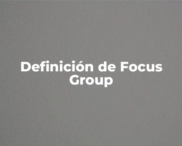 Definición de Focus Group