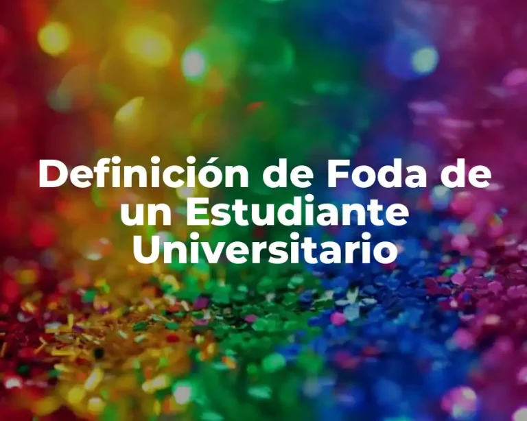 Definición de Foda de un Estudiante Universitario